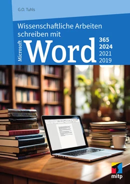 Abbildung von Tuhls | Wissenschaftliche Arbeiten schreiben mit Microsoft Word 365, 2024, 2021, 2019 | 1. Auflage | 2025 | beck-shop.de