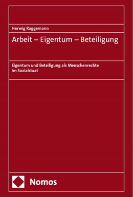 Abbildung von Roggemann | Arbeit – Eigentum – Beteiligung | 1. Auflage | 2025 | beck-shop.de