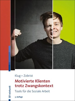 Abbildung von Klug / Zobrist | Motivierte Klienten trotz Zwangskontext | 3. Auflage | 2021 | beck-shop.de