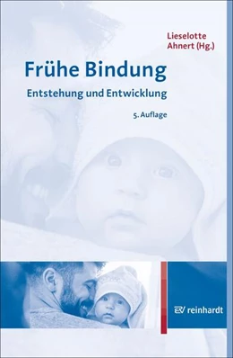Abbildung von Ahnert | Frühe Bindung | 5. Auflage | 2022 | beck-shop.de