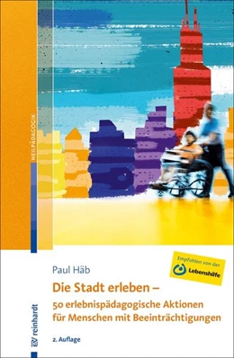 Abbildung von Häb | Die Stadt erleben - 50 erlebnispädagogische Aktionen für Menschen mit Beeinträchtigungen | 2. Auflage | 2023 | beck-shop.de