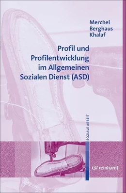 Abbildung von Merchel / Berghaus | Profil und Profilentwicklung im Allgemeinen Sozialen Dienst (ASD) | 1. Auflage | 2023 | beck-shop.de