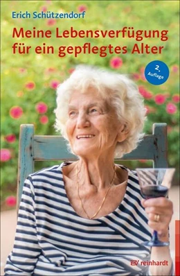 Abbildung von Schützendorf | Meine Lebensverfügung für ein gepflegtes Alter | 2. Auflage | 2024 | beck-shop.de