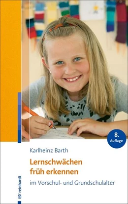 Abbildung von Barth | Lernschwächen früh erkennen im Vorschul- und Grundschulalter | 8. Auflage | 2024 | beck-shop.de