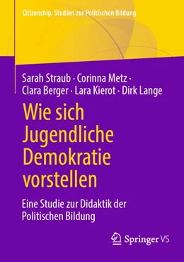 Abbildung von Straub / Metz | Wie sich Jugendliche Demokratie vorstellen | 1. Auflage | 2024 | beck-shop.de