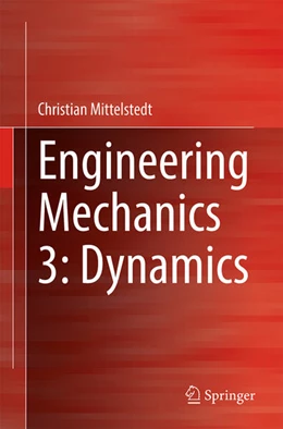 Abbildung von Mittelstedt | Engineering Mechanics 3: Dynamics | 1. Auflage | 2024 | beck-shop.de