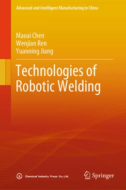 Abbildung von Chen / Ren | Technologies of Robotic Welding | 1. Auflage | 2024 | beck-shop.de