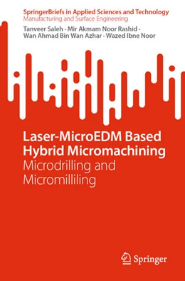 Abbildung von Saleh / Noor Rashid | Laser-MicroEDM Based Hybrid Micromachining | 1. Auflage | 2024 | beck-shop.de