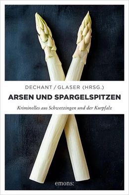 Abbildung von Aicher / Dechant | Arsen und Spargelspitzen | 1. Auflage | 2025 | beck-shop.de