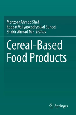 Abbildung von Shah / Mir | Cereal-Based Food Products | 1. Auflage | 2024 | beck-shop.de