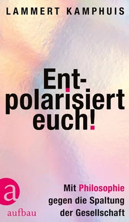 Abbildung von Kamphuis | Entpolarisiert euch! | 1. Auflage | 2025 | beck-shop.de