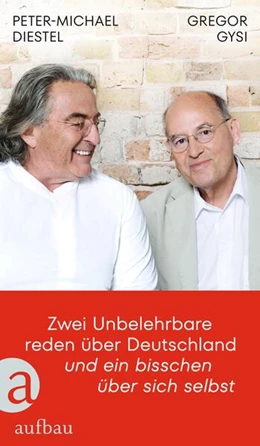 Abbildung von Gysi / Schütt | Zwei Unbelehrbare reden über Deutschland und ein bisschen über sich selbst | 1. Auflage | 2025 | beck-shop.de