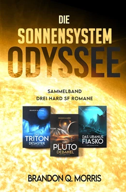 Abbildung von Morris / A7L Thrilling Books Ltd. | Die Sonnensystem Odyssee Das Triton-Desaster - Das Pluto-Debakel - Das Uranus-Fiasko | 1. Auflage | 2024 | beck-shop.de