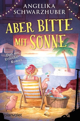 Abbildung von Schwarzhuber | Aber bitte mit Sonne | 1. Auflage | 2025 | beck-shop.de