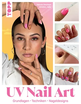 Abbildung von Drechsel | UV Nail Art. Grundlagen - Techniken - Nageldesigns. | 1. Auflage | 2025 | beck-shop.de
