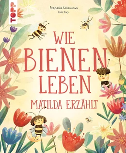 Abbildung von Sekaninová | Wie Bienen leben. Matilda erzählt. | 1. Auflage | 2025 | beck-shop.de
