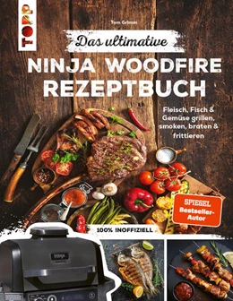 Abbildung von Grimm | Das ultimative Ninja Woodfire Rezeptbuch | 1. Auflage | 2025 | beck-shop.de