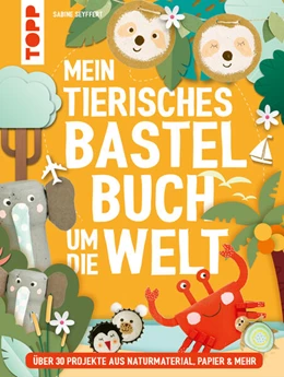 Abbildung von Seyffert | Mein tierisches Bastelbuch um die Welt | 1. Auflage | 2025 | beck-shop.de