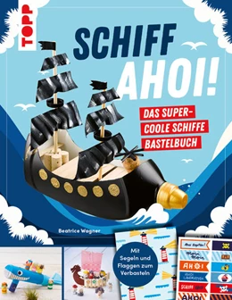 Abbildung von Wagner | Schiff Ahoi! Das supercoole Schiffe-Bastelbuch | 1. Auflage | 2025 | beck-shop.de