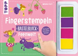 Abbildung von Kraft | Fingerstempeln. Bastelblock Feenwelt | 1. Auflage | 2025 | beck-shop.de