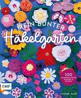 Abbildung von Rapp | Mein bunter Häkelgarten - 100 wunderschöne Blumen und Blüten häkeln zum Dekorieren und Verschenken | 2. Auflage | 2025 | beck-shop.de