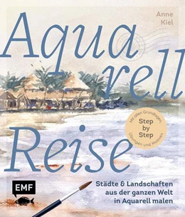 Abbildung von Kiel | Aquarellreise - Städte und Landschaften aus der ganzen Welt in Aquarell malen | 1. Auflage | 2025 | beck-shop.de
