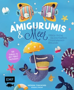 Abbildung von Tishchenko | Amigurumis und Meer häkeln - Deine zauberhaften Unterwasserfreunde | Seepferdchen, Meerjungfrau, Rochen und andere süße Meeresbewohner | 1. Auflage | 2025 | beck-shop.de