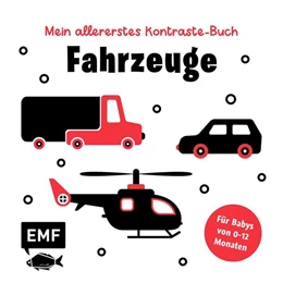 Abbildung von Mein allererstes Kontraste-Buch: Fahrzeuge - für Babys von 0-12 Monaten | 1. Auflage | 2025 | beck-shop.de