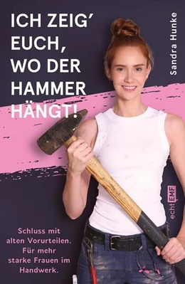 Abbildung von Hunke | Ich zeig' euch, wo der Hammer hängt! | 1. Auflage | 2025 | beck-shop.de