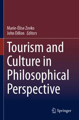 Abbildung von Zovko / Dillon | Tourism and Culture in Philosophical Perspective | 1. Auflage | 2024 | beck-shop.de