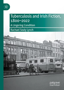 Abbildung von Sealy Lynch | Tuberculosis and Irish Fiction, 1800–2022 | 1. Auflage | 2024 | beck-shop.de