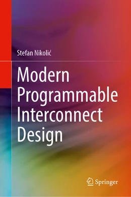 Abbildung von Nikolic | Modern Programmable Interconnect Design | 1. Auflage | 2025 | beck-shop.de