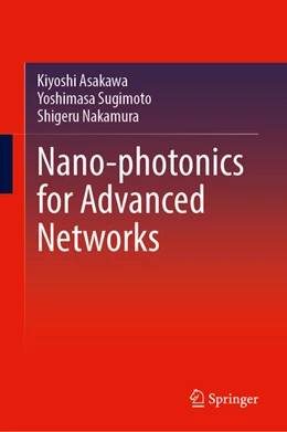 Abbildung von Asakawa / Sugimoto | Nano-photonics for Advanced Networks | 1. Auflage | 2025 | beck-shop.de