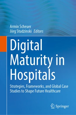 Abbildung von Scheuer / Studzinski | Digital Maturity in Hospitals | 1. Auflage | 2025 | beck-shop.de