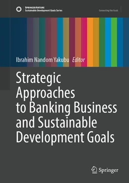 Abbildung von Yakubu | Strategic Approaches to Banking Business and Sustainable Development Goals | 1. Auflage | 2025 | beck-shop.de