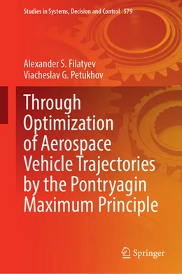 Abbildung von Filatyev / Petukhov | Through Optimization of Aerospace Vehicle Trajectories by the Pontryagin Maximum Principle | 1. Auflage | 2025 | 579 | beck-shop.de