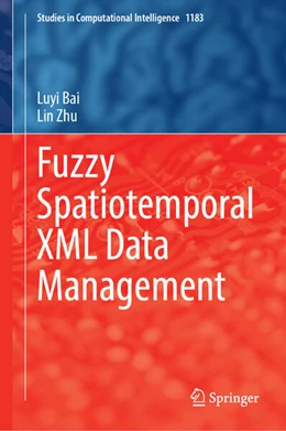 Abbildung von Bai / Zhu | Fuzzy Spatiotemporal XML Data Management | 1. Auflage | 2025 | 1183 | beck-shop.de