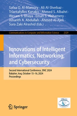 Abbildung von Al-Mamory / Al-Sherbaz | Innovations of Intelligent Informatics, Networking, and Cybersecurity | 1. Auflage | 2025 | 2329 | beck-shop.de