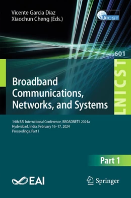 Abbildung von Garcia Diaz / Cheng | Broadband Communications, Networks, and Systems | 1. Auflage | 2025 | 601 | beck-shop.de