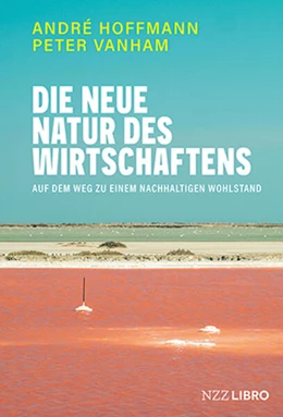 Abbildung von Hoffmann / Vanham | Die neue Natur des Wirtschaftens | 1. Auflage | 2025 | beck-shop.de