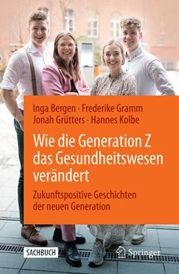 Abbildung von Bergen / Gramm | Wie die Generation Z das Gesundheitswesen verändert | 2. Auflage | 2025 | beck-shop.de
