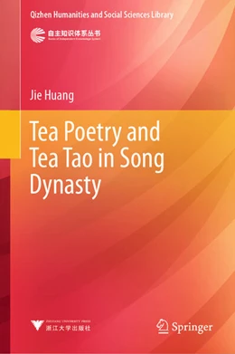 Abbildung von Huang | Tea Poetry and Tea Tao in Song Dynasty | 1. Auflage | 2025 | beck-shop.de