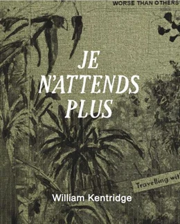 Abbildung von Kentridge | Je n´attends plus | 1. Auflage | 2025 | beck-shop.de