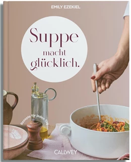 Abbildung von Ezekiel | Suppe macht glücklich | 1. Auflage | 2025 | beck-shop.de