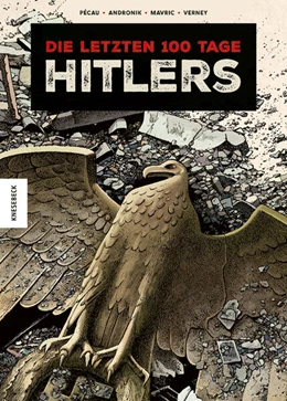 Abbildung von Pécau | Die letzten 100 Tage Hitlers | 1. Auflage | 2025 | beck-shop.de