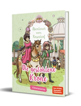 Abbildung von ViktoriaSarina | Abenteuer vom Rosenhof. Die gestohlene Krone | 1. Auflage | 2025 | beck-shop.de