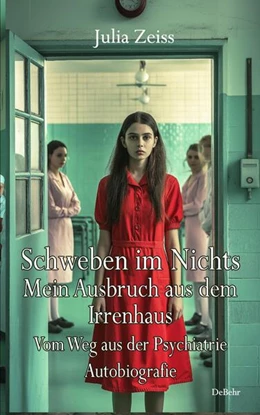 Abbildung von Zeiss | Schweben im Nichts - Mein Ausbruch aus dem Irrenhaus - Vom Weg aus der Psychiatrie - Autobiografie | 1. Auflage | 2024 | beck-shop.de