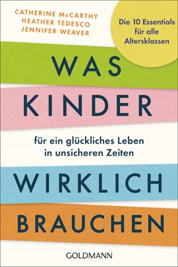 Abbildung von Mccarthy / Tedesco | Was Kinder für ein glückliches Leben in unsicheren Zeiten wirklich brauchen | 1. Auflage | 2025 | beck-shop.de