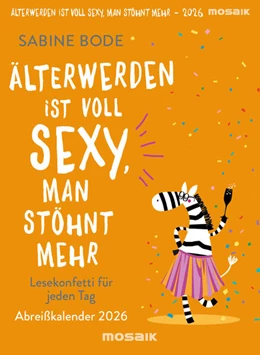 Abbildung von Bode | Älterwerden ist voll sexy, man stöhnt mehr 2026 | 1. Auflage | 2025 | beck-shop.de
