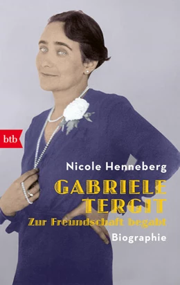 Abbildung von Henneberg | Gabriele Tergit. Zur Freundschaft begabt | 1. Auflage | 2025 | beck-shop.de